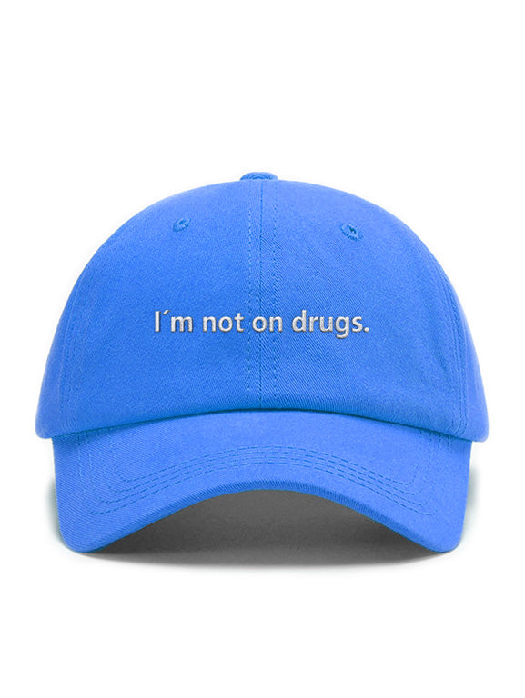 I´m not on drugs