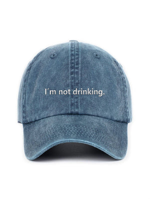 I'm not drinking. - Cap - Hat - Capkov - Capkov